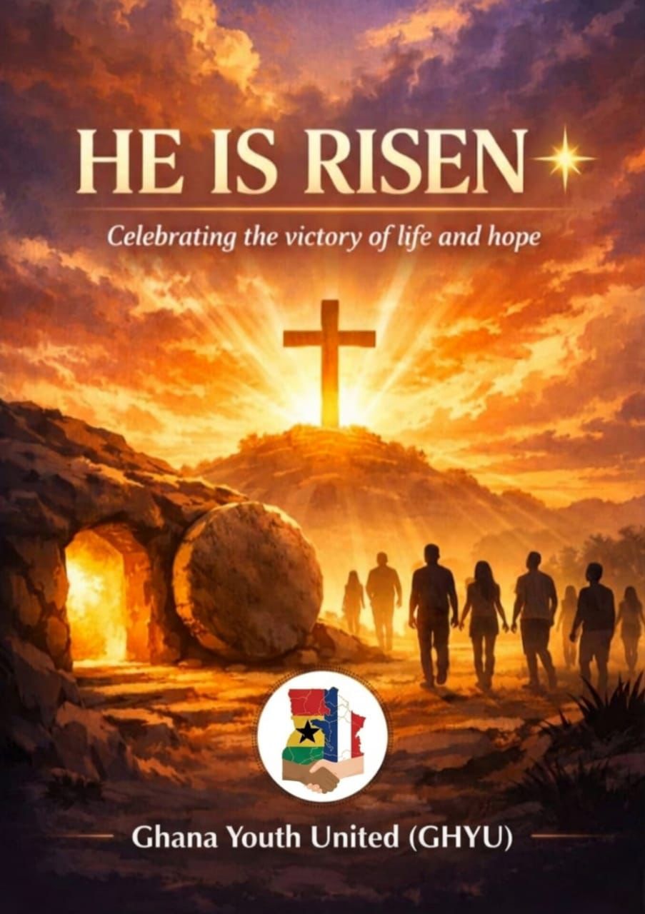 He Is Risen — Ghana Youth United Easter message